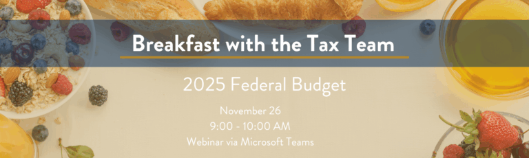 Breakfast w the Tax Team banner for the Federal Budget. Takes place Nov 26 at 9am via Microsoft Teams